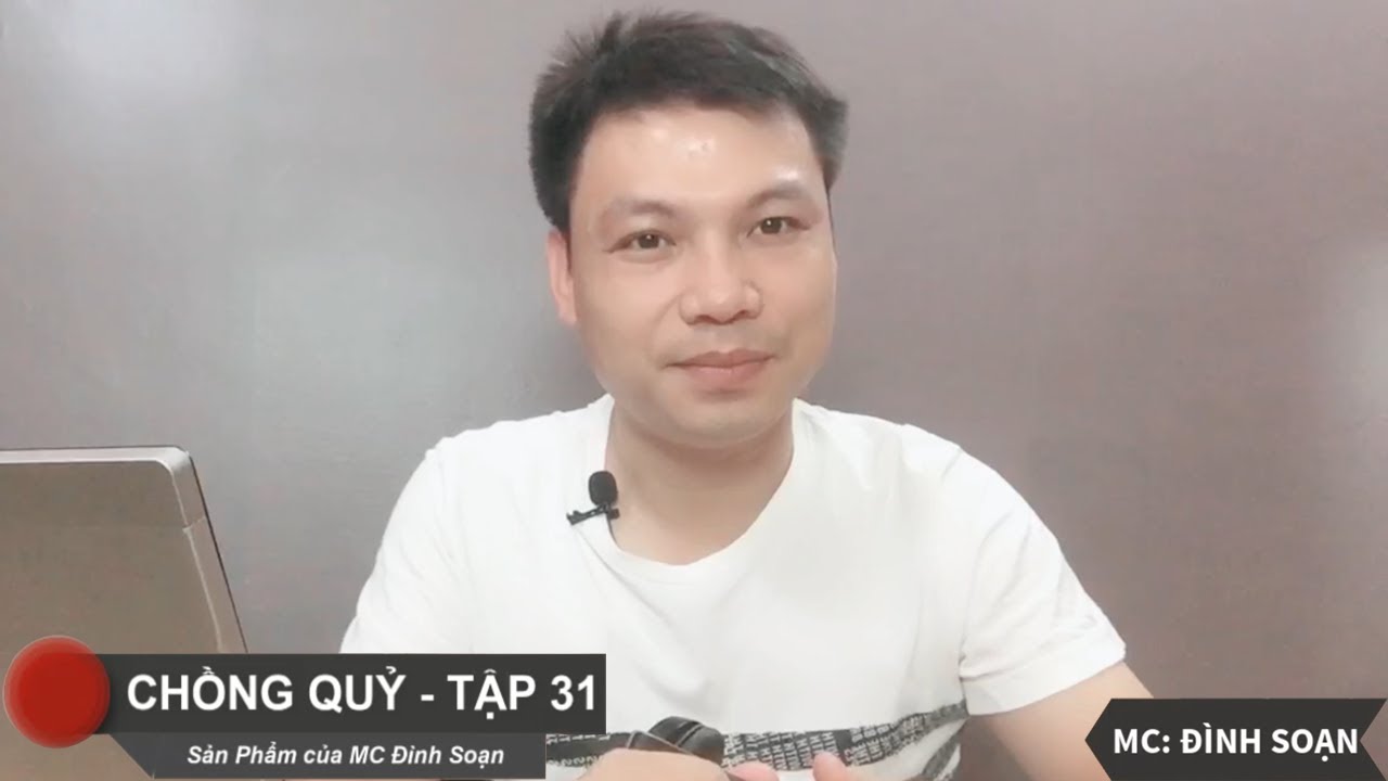 [Tập 31] l CHỒNG QUỶ - Truyện Ma MC Đình Soạn Kể Mới Nhất
