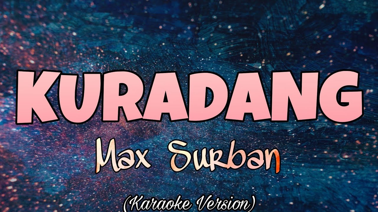 Max Surban - KURADANG (Karaoke Version)