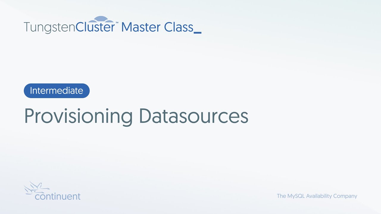 Provisioning Datasources | Tungsten Cluster Master Class - Intermediate #4