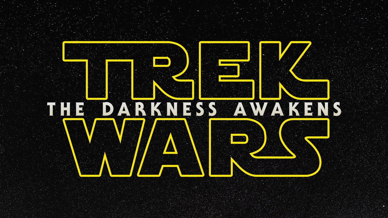 Trek Wars: The Darkness Awakens [Star Wars & Star Trek Mash-up]