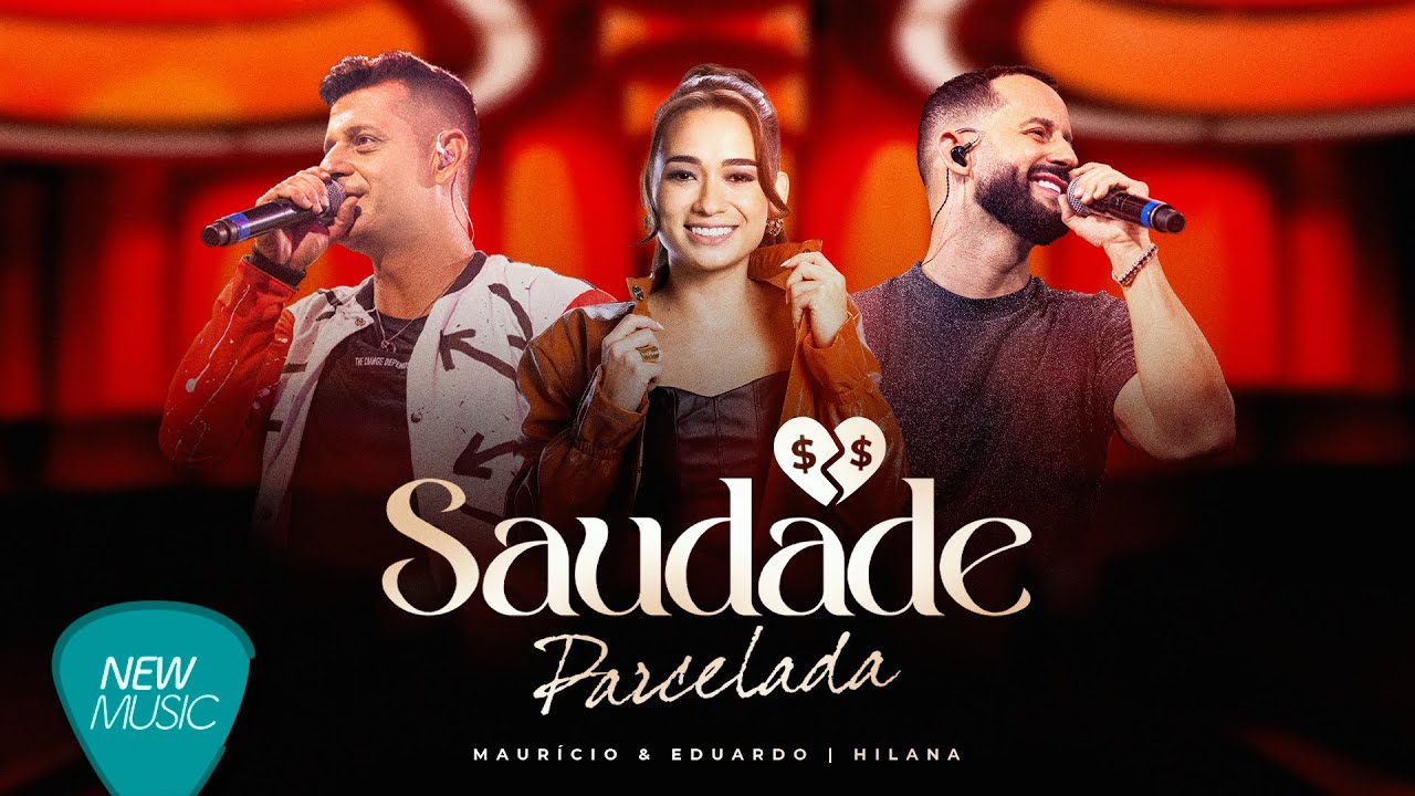 Maur&iacute;cio & Eduardo, Hilana - Saudade Parcelada [Lyric Oficial]