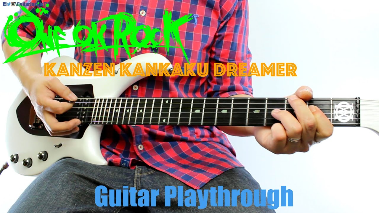ONE OK ROCK - Kanzen Kankaku Dreamer (完全感覚ドリーマー) (Guitar Playthrough Cover By Guitar Junkie TV) HD