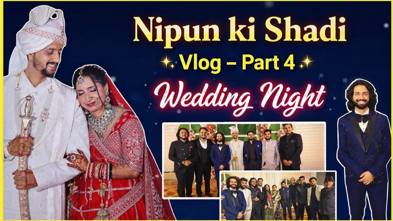 Nipun ki Shadi 🎉😁 part 4 | Wedding Night #wedding #shadi #barat #vaibhavrajshukla 