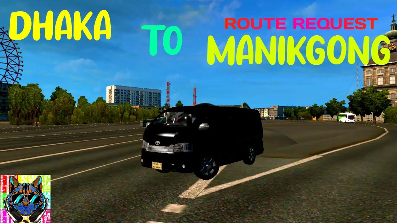 Dhaka to manikgong with Toyota haice h200 car | euro truck simulator 2 | @FTRSWAG route request