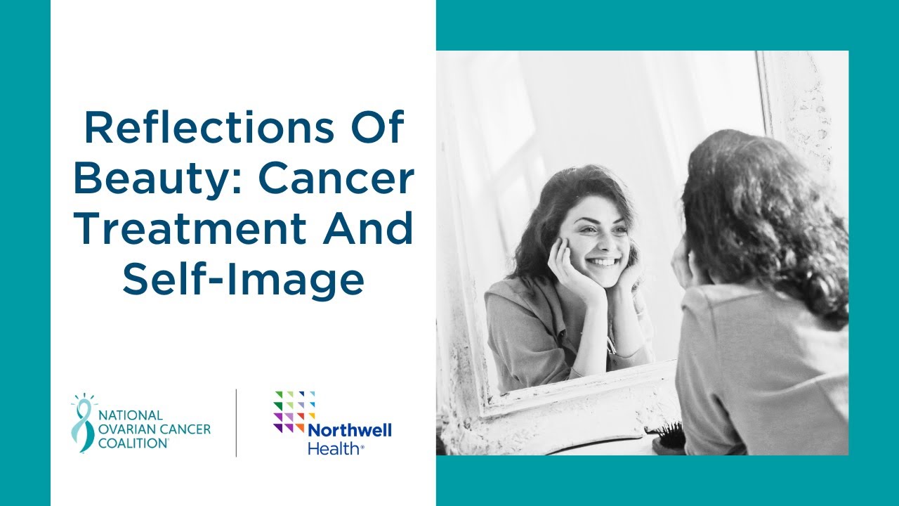 Reflections Of Beauty - Cancer Treatment And Self-Image