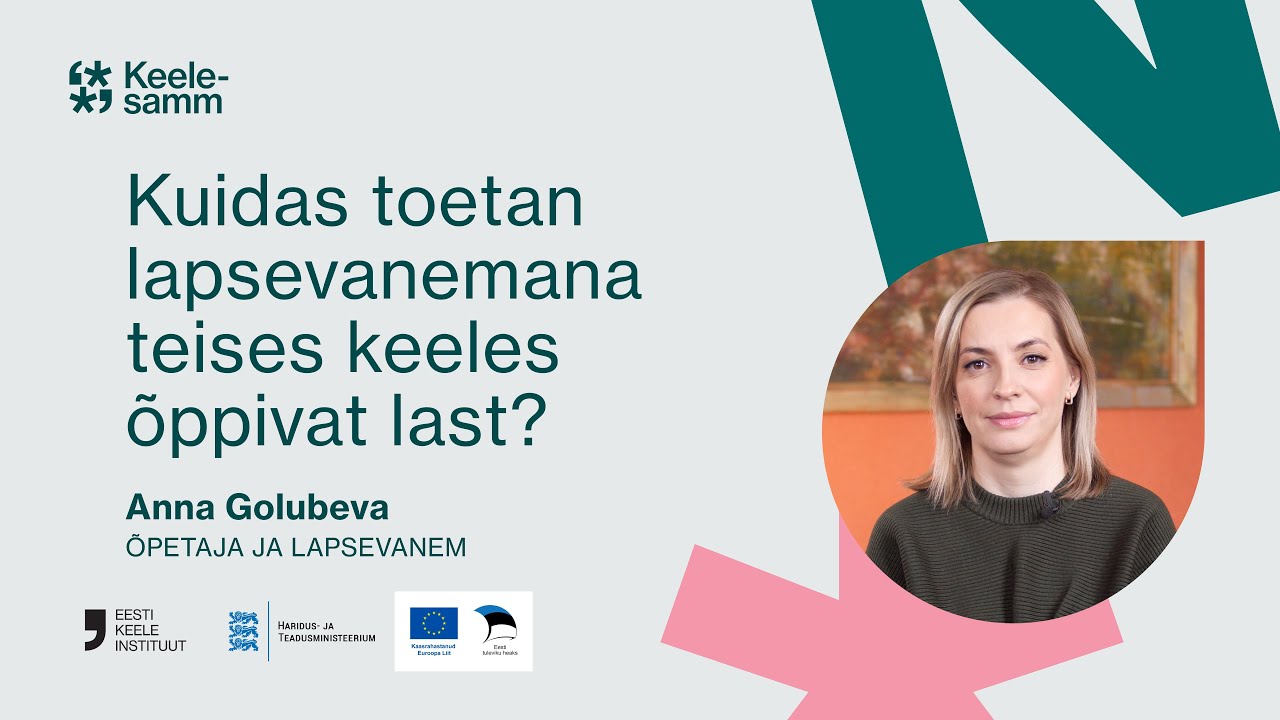 Kuidas toetan lapsevanemana teises keeles &otilde;ppivat last? (EST)