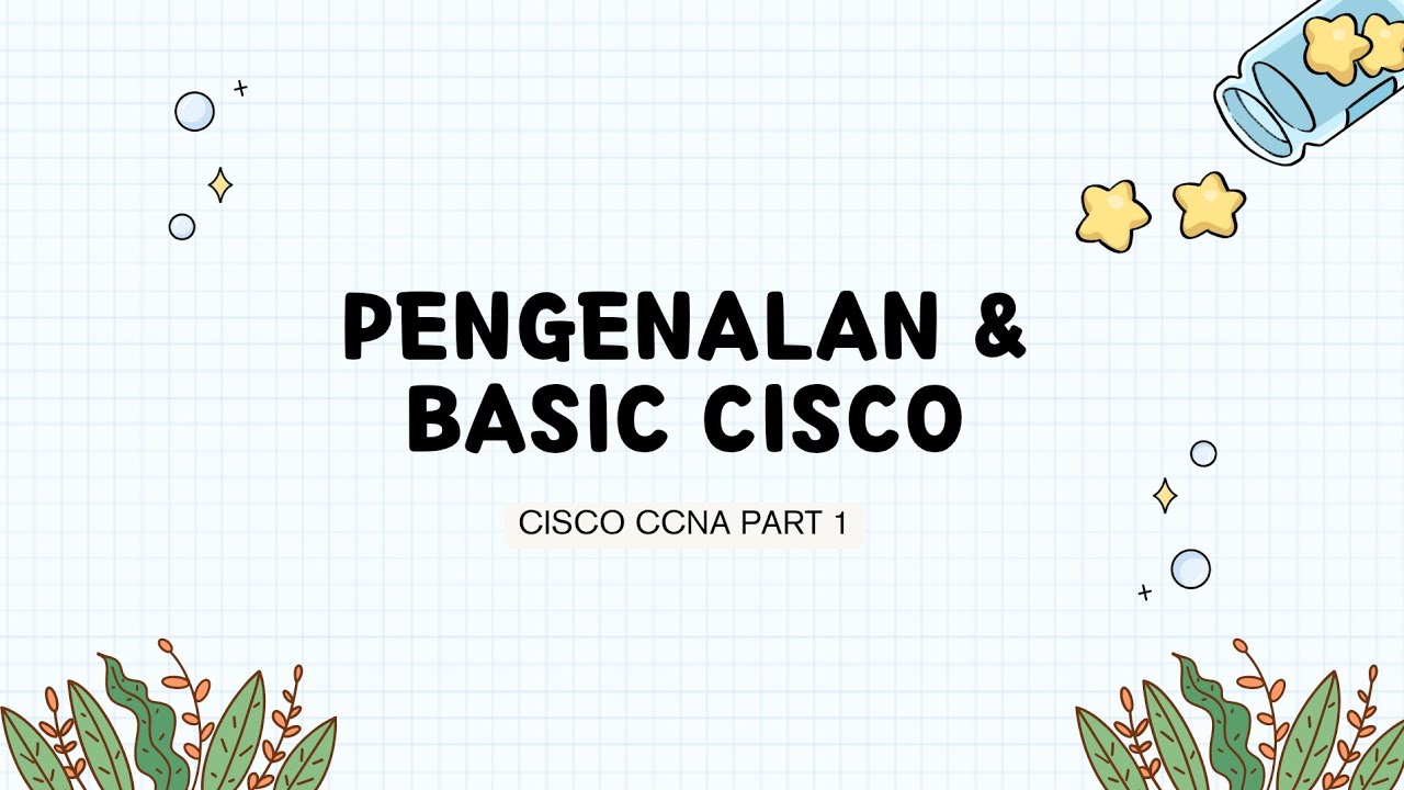 BAB 3 - Pengenalan & Basic Cisco