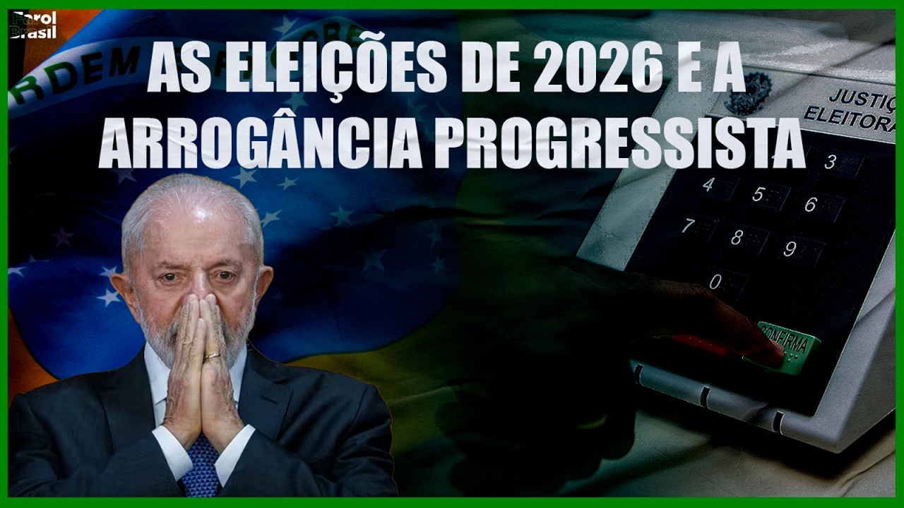 As eleições de 2026 e a arrogância progressista