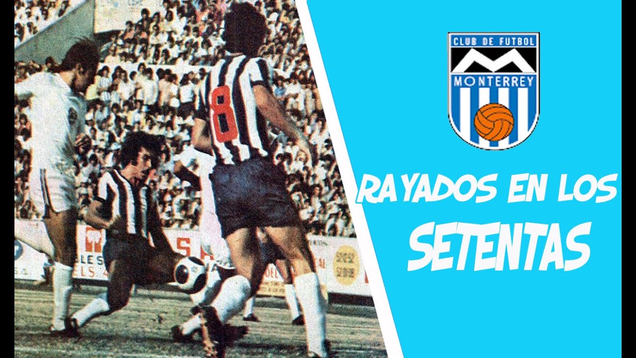 Rayados de Monterrey , Setentas 70as