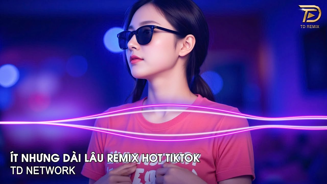 Ít Nhưng Dài Lâu Remix Ngân Ngân (TD Network) ~ Ít Thôi Nhé Không Nhiều Remix Hot Trend TikTok 2025