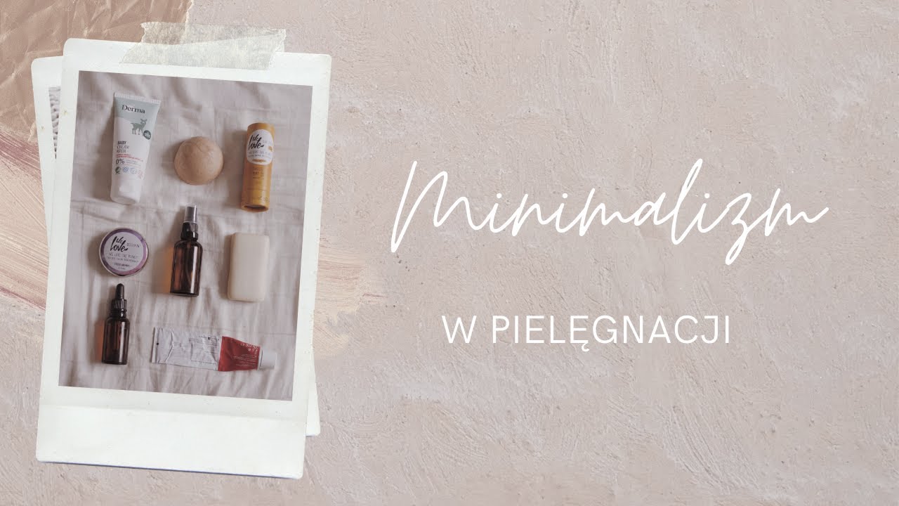 Moje kosmetyki | uaktualniona pielęgnacja minimalistyczna + less waste