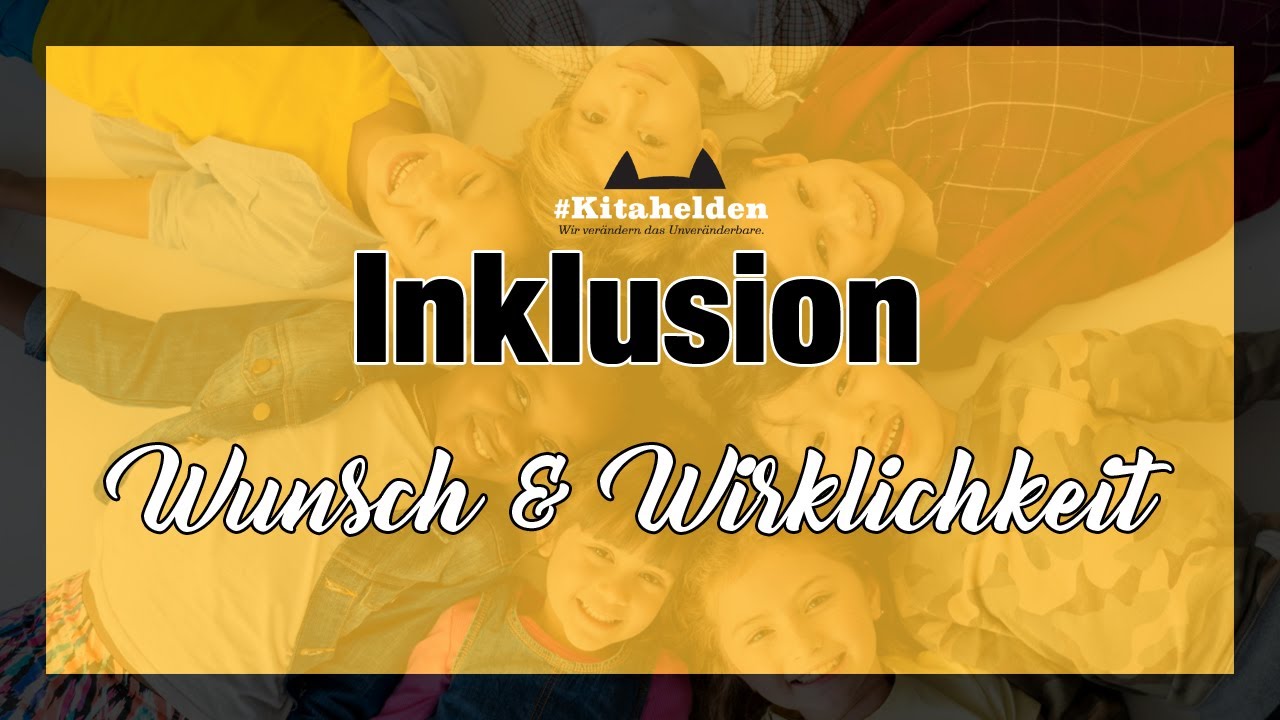 Inklusion - Wunsch und Wirklichkeit - Teil 2