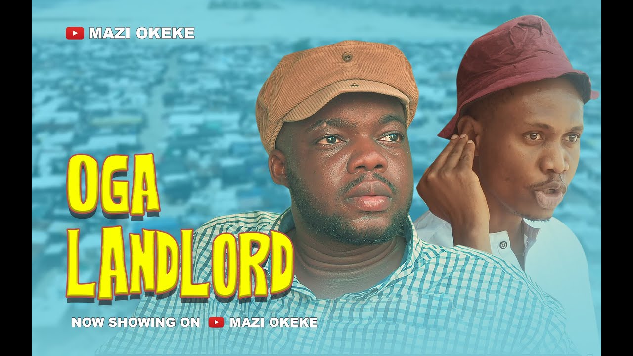 Oga Landlord - Mazi Okeke || Cute Abiola