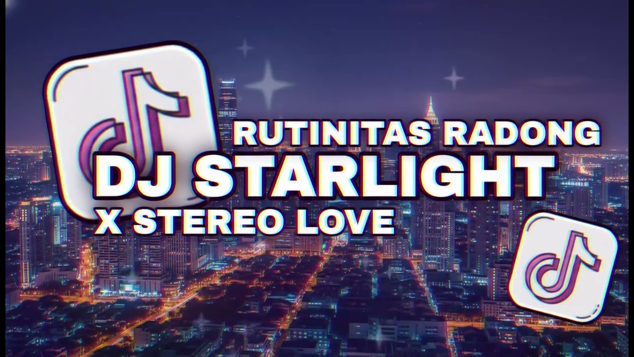 DJ STARLIGHT X STEREO LOVE X RUTINITAS RADONG SLOWED REVERB VIRAL TIKTOK