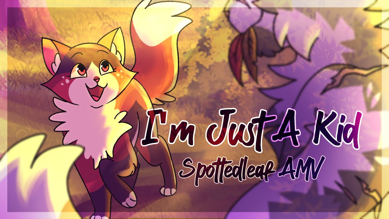 【I'm Just A Kid | Spottedleaf AMV/MEME | TW IN DESC】