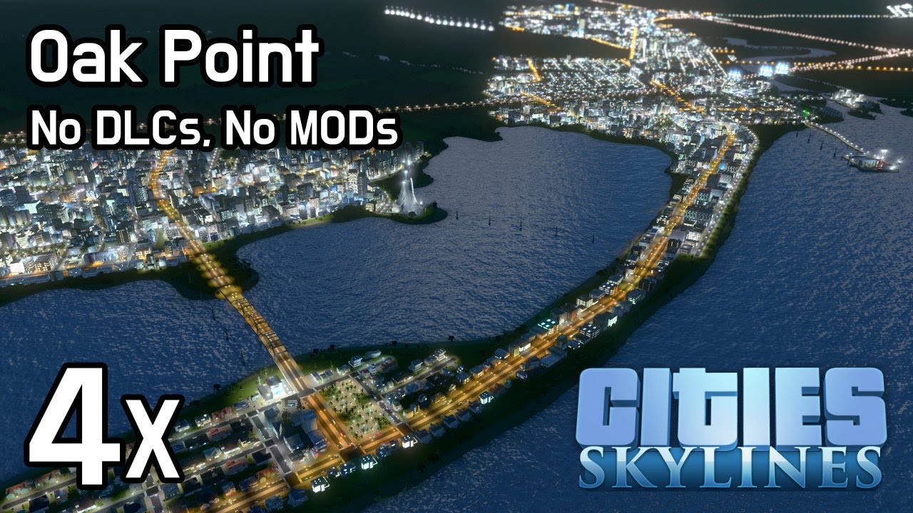 Cities Skylines - Oak Point 4x [NoMODs|NoDLCs]