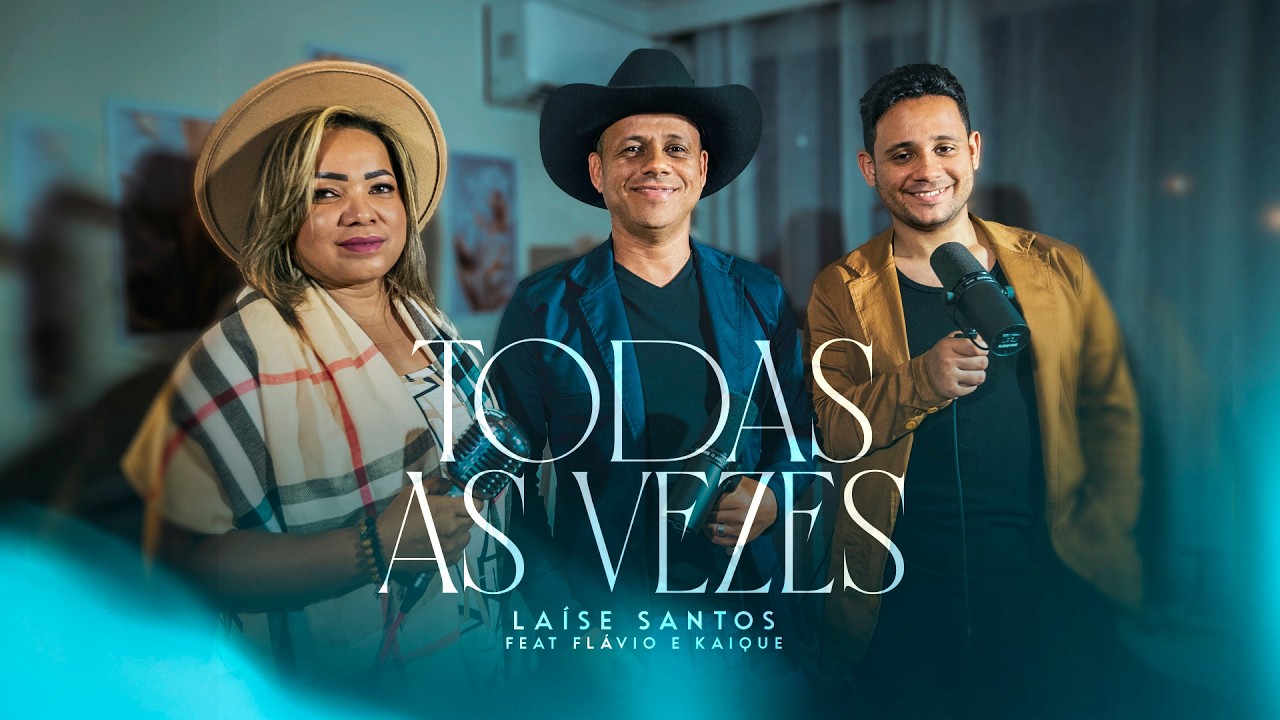 Laíse Santos - feat Os Levitas - Todas as Vezes - Clipe Oficial