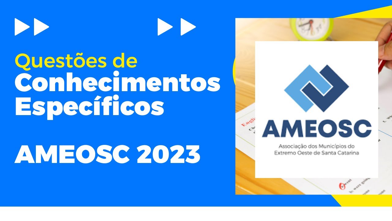 QUEST&Otilde;ES DE CONHECIMENTOS ESPEC&Iacute;FICOS PROFESSOR - AMEOSC 2023