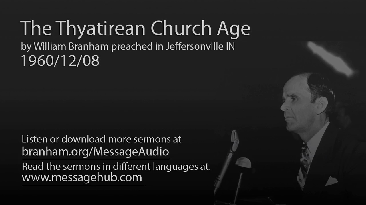 The Thyatirean Church Age (William Branham 60/12/08)