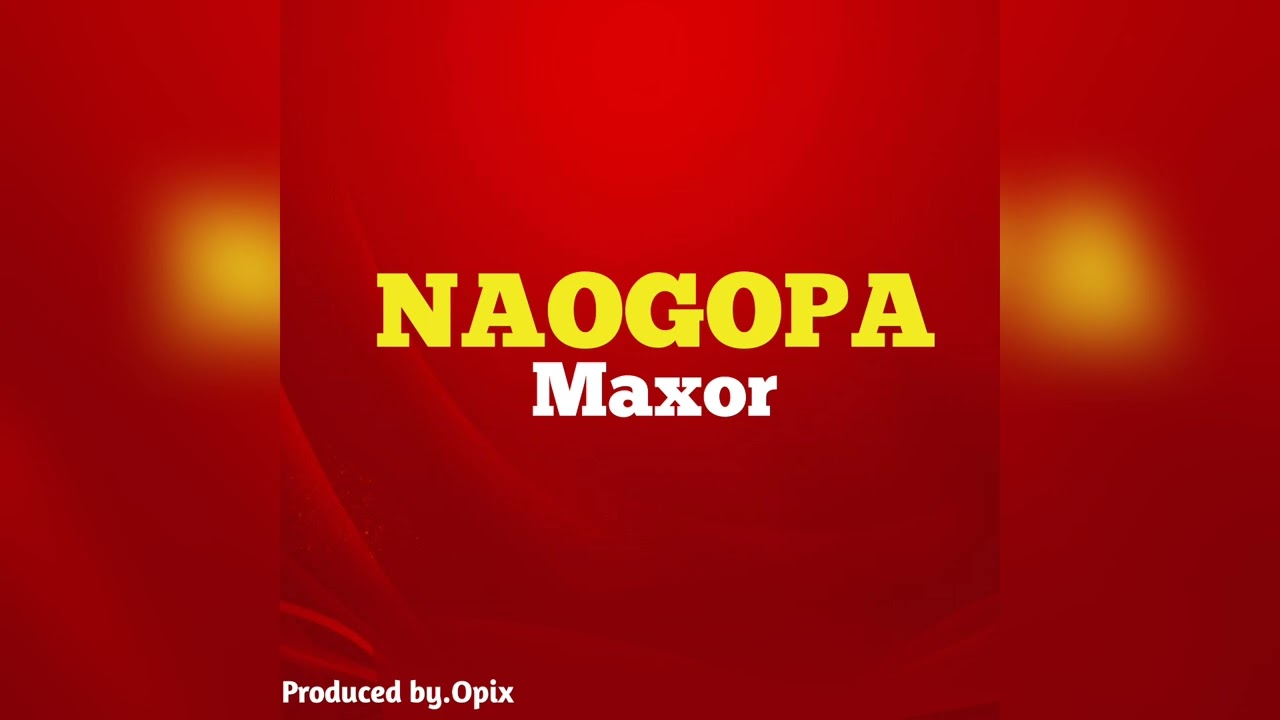 Naogopa_maxor (official audio)