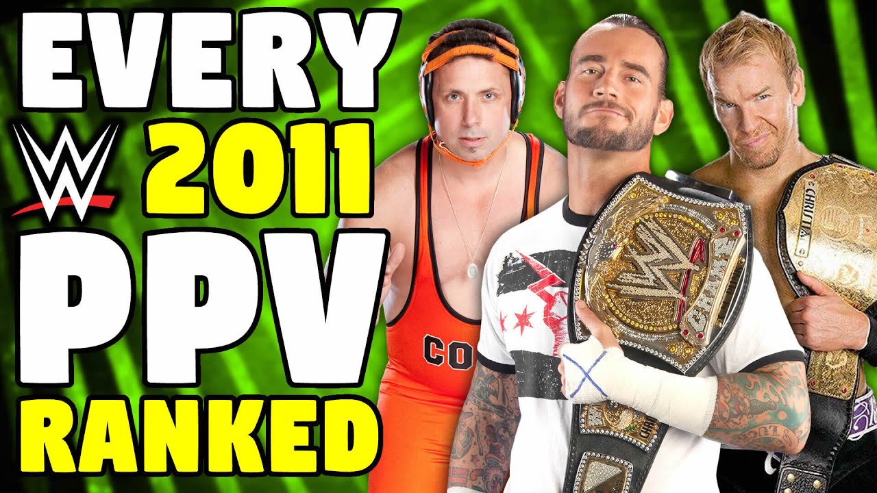 Every 2011 WWE PPV Ranked From WORST To BEST