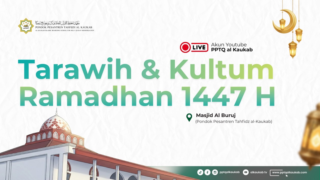 Live I Kultum & Tarawih Ramadhan 1447 H PPTQ al Kaukab (Hari - 14)