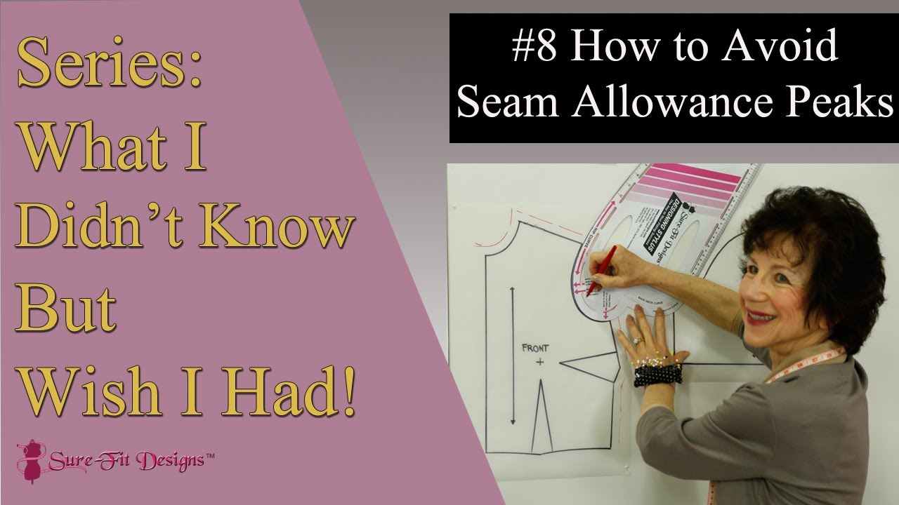 Tip 8 Avoid those Seam Allowance Peaks! - What I Didn't Know But Wish I Had - Sure-Fit Designs