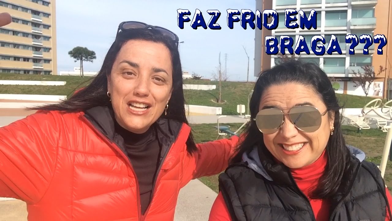 FAZ FRIO EM BRAGA, PORTUGAL???