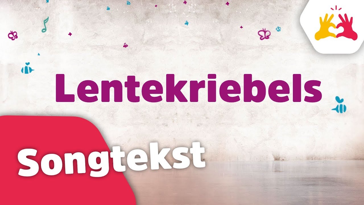 🎵Kinderen voor Kinderen - Lentekriebels (songtekst)