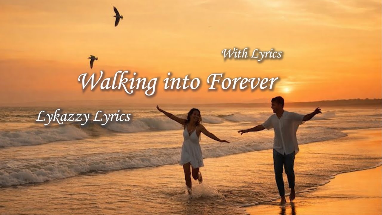 Walking Into Forever - Romantic Loving Song | Official Lyrics Video