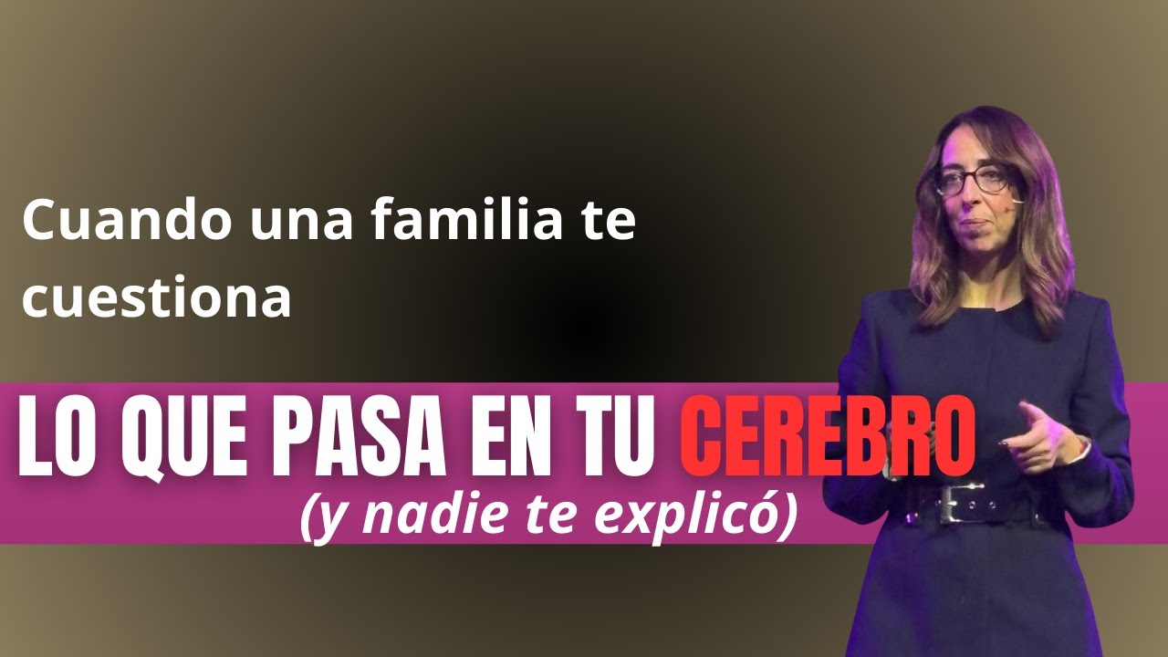 Cuando una familia te cuestiona: lo que pasa en tu cerebro (y nadie te explicó)