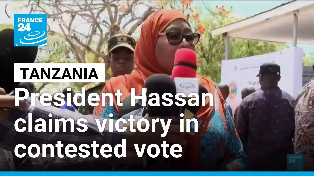 Tanzania's President Hassan wins contested election after crackdown on opposition &bull; FRANCE 24