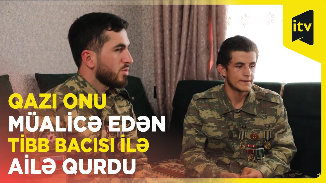 Qazi onu müalicə edən tibb bacısı ilə ailə qurdu | Oğluna şəhidin adını verdi
