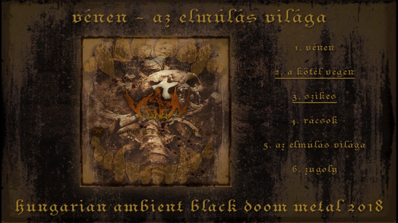 V&eacute;nen - Az elm&uacute;l&aacute;s vil&aacute;ga (FULL ALBUM 2018)