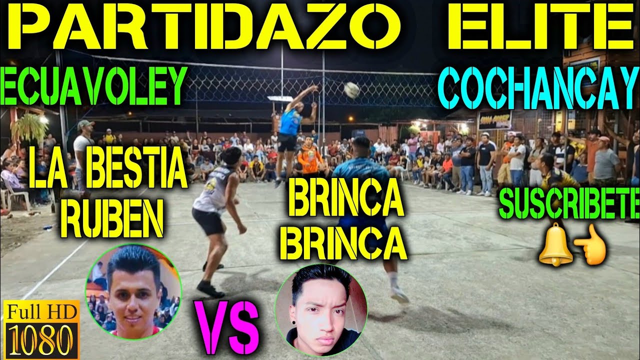 ECUAVOLEY PARTIDAZO BRINCA BRINCA VS LA BESTIA RUBEN / FULL ACCION 🔥 EN COCHANCAY 😱 💪 🔥