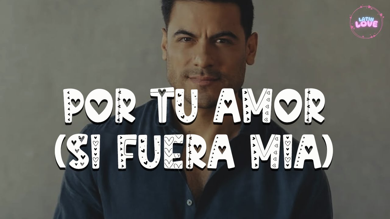 Carlos Rivera - Por Tu Amor (Letra)