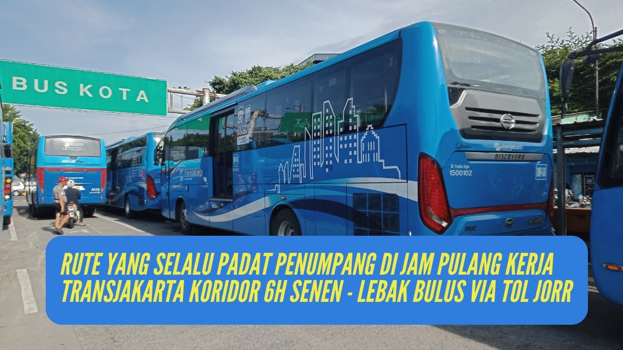 Rute Bus Semi BRT || TransJakarta Koridor 6H dari Terminal Senen ke Lebak Bulus via Tol JORR