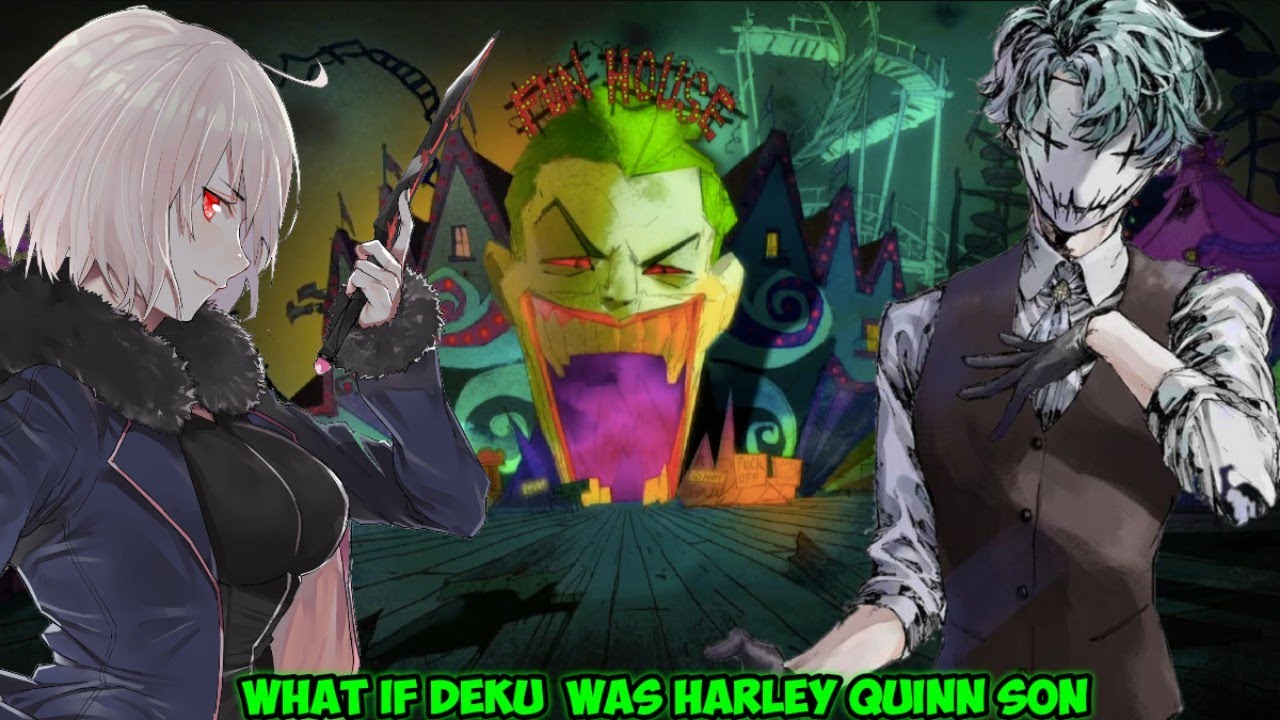 what if deku was Harley Quinn's son part 0