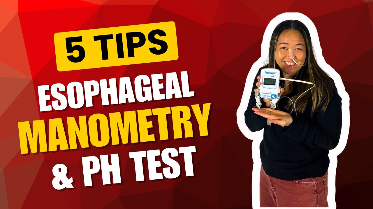 5 Tips for Esophageal Function Test (Manometry and Impedance Study) and 24 Hour pH Test