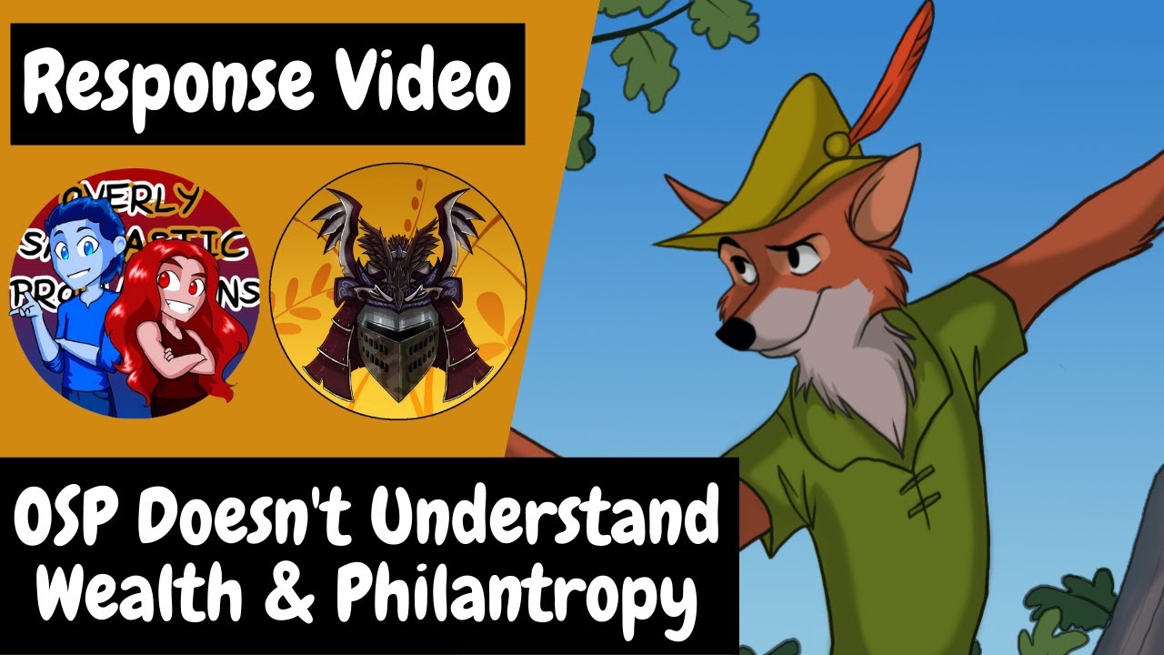 Overly Sarcastic Productions Doesn't Understand Wealth & Philantropy (A Response Video)