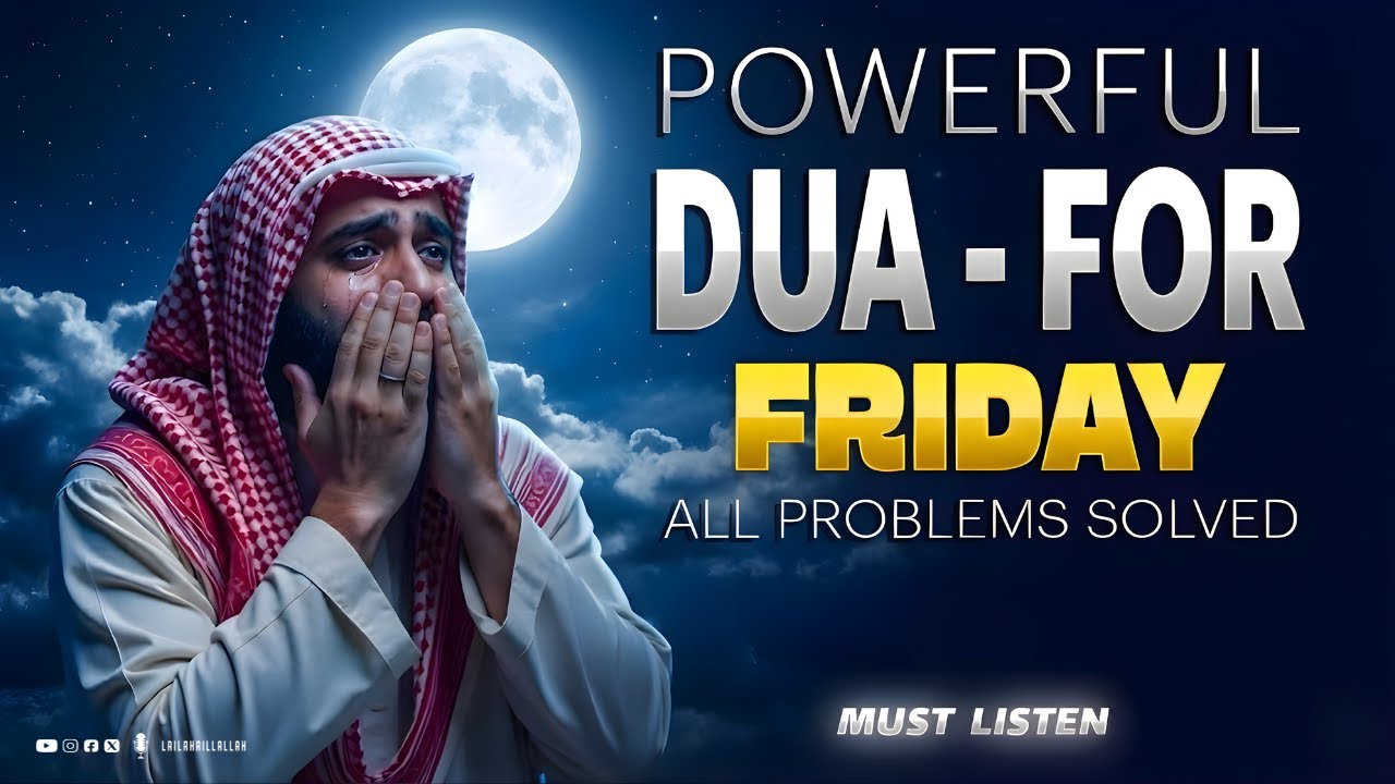 Powerful Friday Dua for Life-Changing Blessings 🌙 | Jumu’ah – The Hour When Prayers Are Accepted
