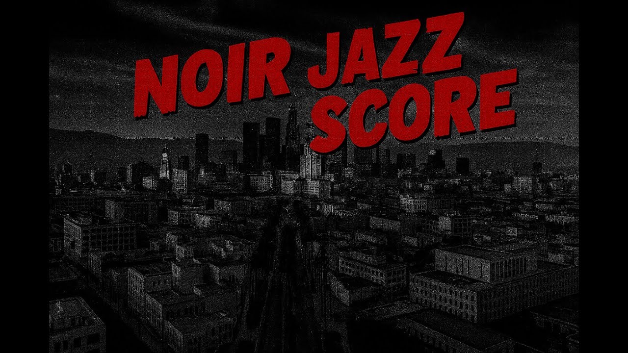 Cinematic Noir Jazz for Night Ride: Deep Focus Instrumental Music for  Late Work & Rainy City Vibes