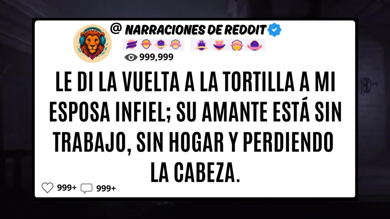 Le Di La VUELTA A La Tortilla A Mi ESPOSA Infiel; Su AMANTE Está Sin Trabajo, Sin Hogar Y Perdiendo.