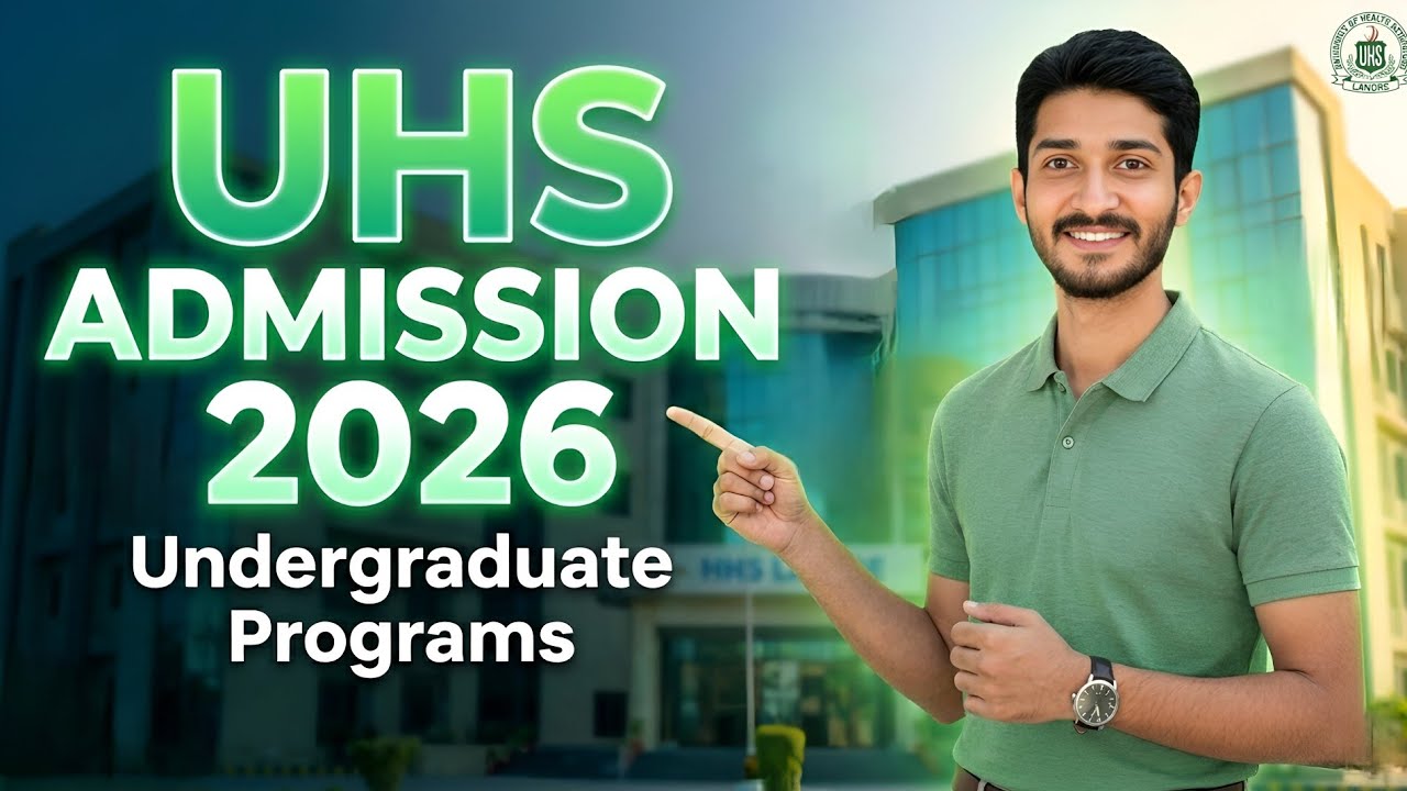 UHS UNDERGRADUATE ADMISSION 2026 l PHARM.D & DPT & BS AHS ADMISSION l UGAT PREP l APPLY METHOD 