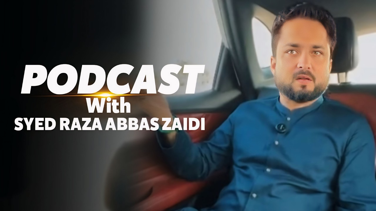Podcast With Syed Raza Abbas Zaidi | Noha Khowan | Religious Reciter