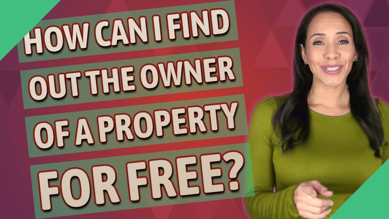 How can I find out the owner of a property for free?