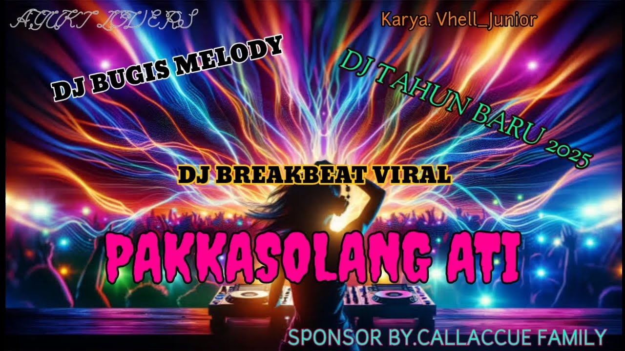 DJ PAKKASOLANG ATI MELODY BREAKBEAT NONSTOP 2025 TERBARU