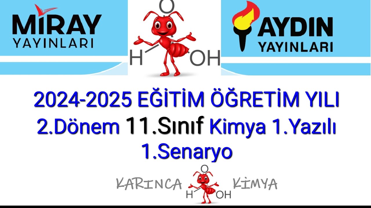 2024-2025 EĞİTİM ÖĞRETİM YILI Kimya Dersi 11.SINIF 2.Dönem 1.Yazılı 1.Senaryo Aydın Miray