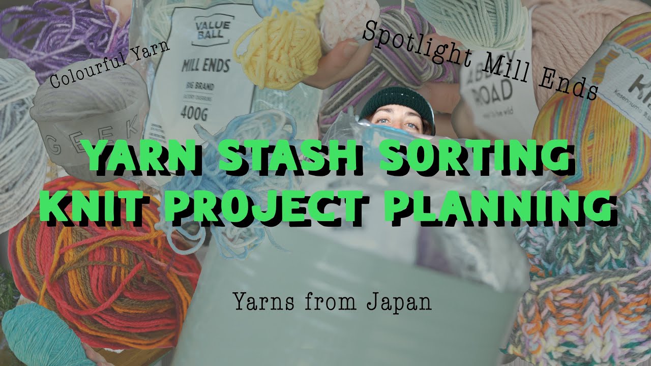 Sorting my 5 year old yarn stash (Spotlight Mill Ends, Japanese Yarn and more)