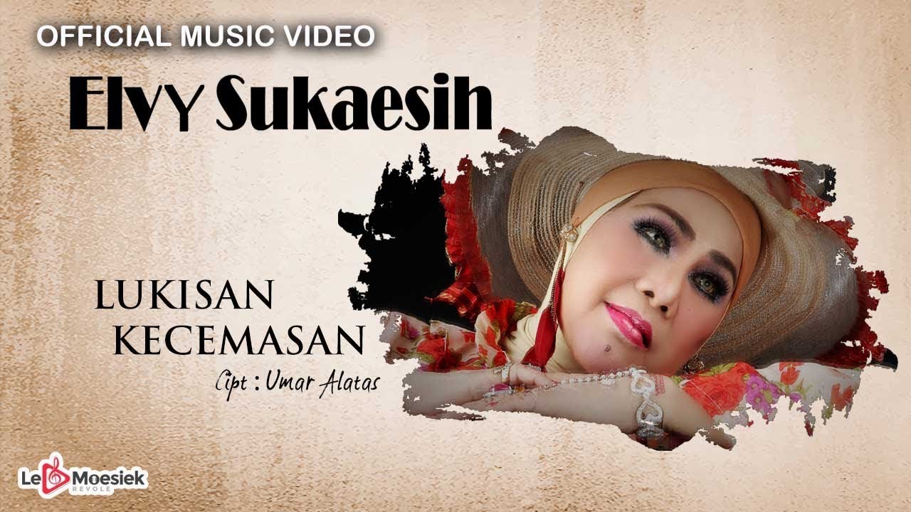Elvy Sukaesih -  Lukisan Kecemasan (Official Music Video)